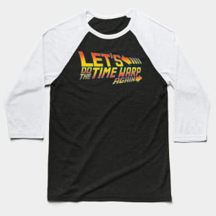 Let's Do The Time Warp at 88mph Baseball T-Shirt